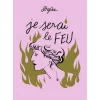 JE SERAI LE FEU, Diglee