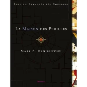 LA MAISON DES FEUILLES. EDITION REVUE ET AUGMENTEE, Danielewski Mark Z.