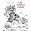 L'ART DE LA FANTASY. LES CREATURES FANTASTIQUES, Zigui Hui