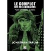 LE COMPLOT DES MILLIARDAIRES, Taplin Jonathan