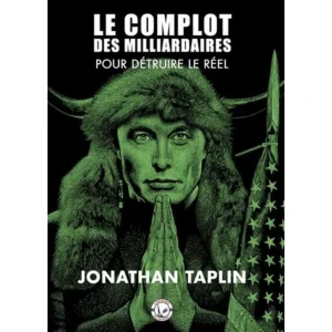 LE COMPLOT DES MILLIARDAIRES, Taplin Jonathan