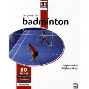 LE GUIDE DU BADMINTON, Rolan Hugues
