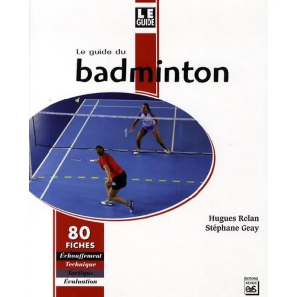 LE GUIDE DU BADMINTON, Rolan Hugues