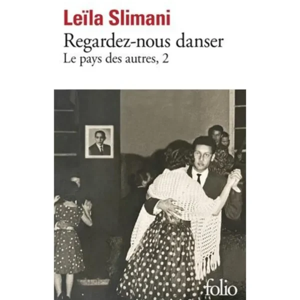 LE PAYS DES AUTRES TOME 2 : REGARDEZ-NOUS DANSER, Slimani Leïla