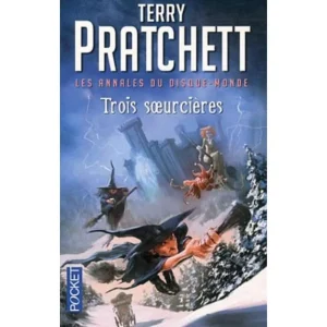 LES ANNALES DU DISQUE-MONDE TOME 6 : TROIS SOEURCIERES, Pratchett Terry
