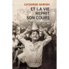 LES DERACINES : ET LA VIE REPRIT SON COURS. 1967-1979, Bardon Catherine