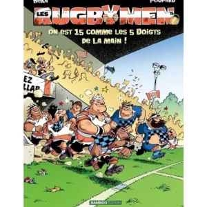 LES RUGBYMEN TOME 15 : ON EST 15 COMME LES 5 DOIGTS DE LA MAIN !, Poupard