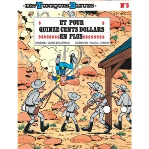 LES TUNIQUES BLEUES TOME 3 : ET POUR QUINZE CENTS DOLLARS EN PLUS, Cauvin Raoul