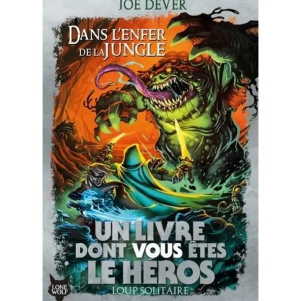 LOUP SOLITAIRE TOME 8 : DANS L'ENFER DE LA JUNGLE, Dever Joe