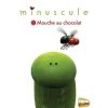 MINUSCULE TOME 2 : MOUCHE AU CHOCOLAT, Lepetit Emmanuelle