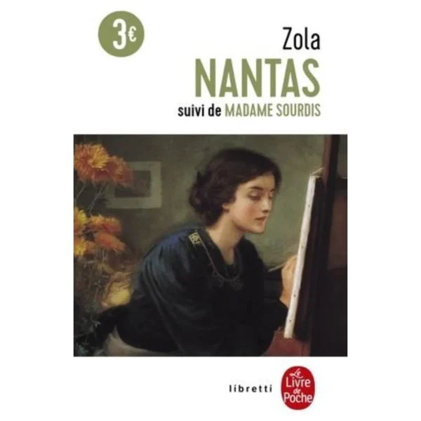 NANTAS . SUIVI DE MADAME SOURDIS, Zola Emile