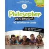 PHILOSOPHER EN S'AMUSANT. 40 ACTIVITES EN CLASSE. POUR APPRENDRE A PENSER ET GRANDIR EN HUMANITE. CYCLES 2 ET 3, Pinset Amélie