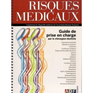RISQUES MEDICAUX. GUIDE DE PRISE EN CHARGE PAR LE CHIRURGIEN-DENTISTE, Laurent Florian
